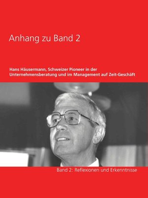 cover image of Anhang zu Band 2--Hans Häusermann, Schweizer Pioneer in der Unternehmensberatung und im Management auf Zeit-Geschäft